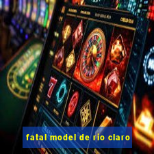 fatal model de rio claro